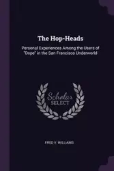 The Hop-Heads - Williams Fred V.