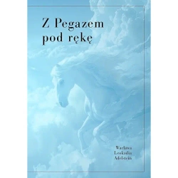 Z pegazem pod rękę - Wacława Leokadia Adelstein
