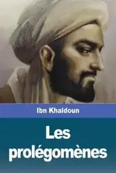 Les prolégomènes - Ibn Khaldoun
