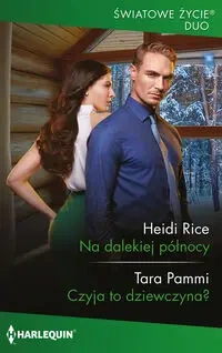 Na dalekiej północy / Czyja to dziewczyna? - RiceHeidi, Tara Pammi