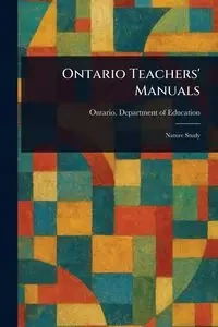 Ontario Teachers' Manuals - Education Ontario. Department of