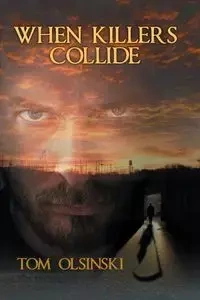 When Killers Collide - Tom Olsinski