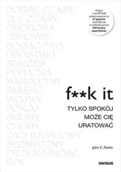 F**k it. Tylko spokój może cię uratować - Michael Geier