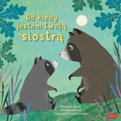 Od kiedy jestem twoją siostrą - Susannah Shane, Britta Teckentrup