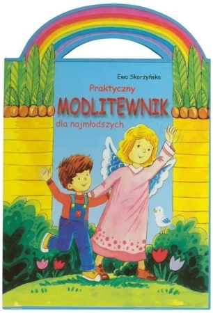 Praktyczny modlitewnik dla najmłodszych - Ewa Skarżyńska