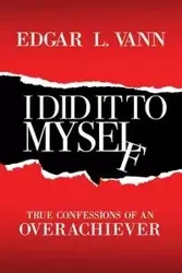 I Did It to Myself - Edgar Vann