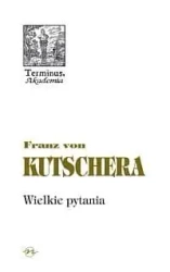 Terminus T.42 Wielkie pytania - von Franz Kutschera