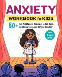 Anxiety Workbook for Kids - Amy Nasamran