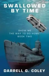 Swallowed By Time - Darrell G. Coley