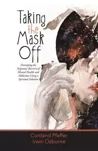 Taking the Mask Off - Pfeffer Cortland