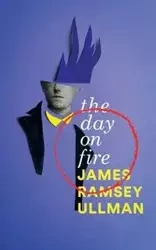 The Day on Fire - James Ullman Ramsey