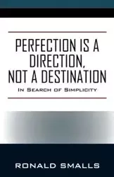 Perfection is a Direction, Not a Destination - Ronald Smalls