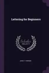 Lettering for Beginners - John T. Parson