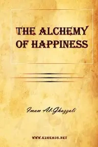 The Alchemy of Happiness - Al-Ghazzali Imam