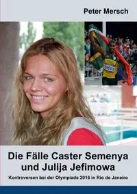 Die Fälle Caster Semenya und Julija Jefimowa - Peter Mersch