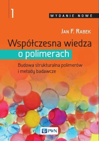 Współczesna wiedza o polimerach T.1 Budowa strukt - Jan F. Rabek