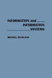 Information and Information Systems - Michael K. Buckland