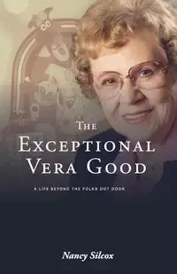 The Exceptional Vera Good - Nancy Silcox
