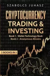 Cryptocurrency Trading & Investing - Juhasz Szabolcs