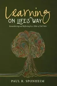 Learning on Life's Way - Paul R. Sponheim