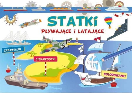 Statki pływające i latające. Zabawiajki... - Ewa Gorzkowska-Parnas