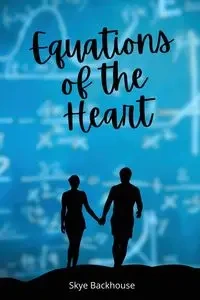 Equations of the Heart - Skye Backhouse