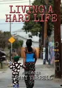 Living a Hard Life - Terrell Tammy