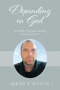 Depending on God - Bisson Jerad P.