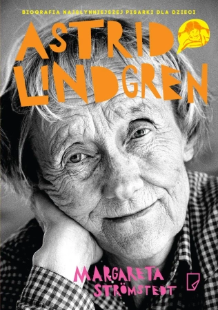 Astrid Lindgren. Opowieść o życiu i twórczości - Margareta Stromstedt