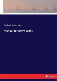 Manual for army cooks - United States War Dept.