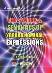 The Syntax & Semantics of Yorùbá Nominal Expressions - Ajíbóyè Ọládiípọ̀