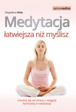 eBook Samo Sedno - Medytacja łatwiejsza niż myślisz - Magdalena Mola epub mobi