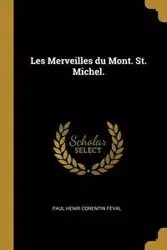 Les Merveilles du Mont. St. Michel. - Paul Féval Henri Corentin