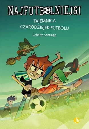 Najfutbolniejsi T19 Tajemnica czarodziejek futbolu - Roberto Santiago