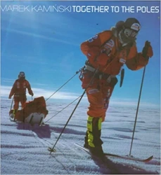 Razem na bieguny. Together to the poles + DVD - Marek Kamiński