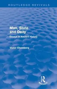 Man, State and Deity - Victor Ehrenberg