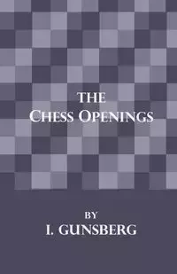 The Chess Openings - Gunsberg L.