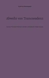 Abwehr von Transzendenz - Andreas Baranowski