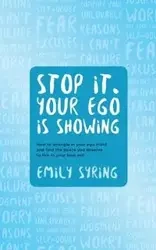 Stop it. Your Ego is Showing - Emily Syring