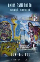 Anioł esmeralda - Don Delillo