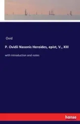 P. Ovidii Nasonis Heroides, epist, V., XIII - Ovid