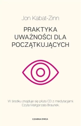 Praktyka uważności dla początkujących - Jon Kabat-Zinn, Jerzy Paweł Listwan