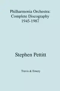 Philharmonia Orchestra. complete discography 1945-1987 [1987] - Stephen Pettitt