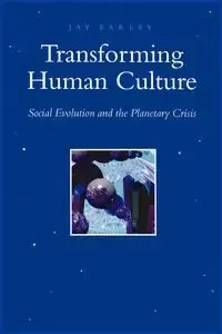 Transforming Human Culture - Jay Earley