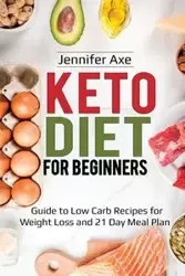 Keto Diet for Beginner's - Jennifer Axe