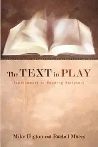 The Text in Play - Mike Higton