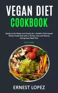 Vegan Diet Cookbook - Ernest Lopez