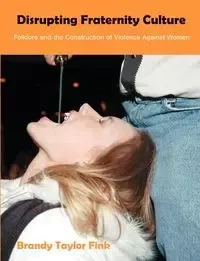 Disrupting Fraternity Culture - Brandy Taylor Fink
