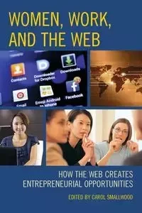 Women, Work, and the Web - Smallwood Carol
