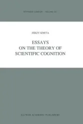 Essays on the Theory of Scientific Cognition - Jerzy Kmita